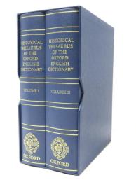 Historical Thesaurus of the Oxford English Dictionary. With Additional Material from A Thesaurus of Old English. Edited by Christian Kay, Jane Roberts, Michael Samuels, Irené Wotherspoon. Volume I: Thesaurus. Volume II: Index. (With "Guide to the Thesaurus") 

オックスフォード英語大辞典に拠る歴史的類語大辞典　

