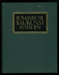 Romanische Baukunst in Italien. Bauformen-Bibliothek Band XXI. Mit 350 Abbidungen.