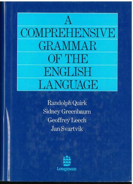 A Comprehensive Grammar of the English Language. Randolph Quirk