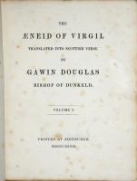 ウェルギリウス 「アエネイス」　ガーヴィン・ダグラスによるスコットランド語訳　The Aeneid of Virgil Translated into Scottish Verse by Gawin Douglas Bishop of Dunkeld. Presented to the Bannatyne Club by Andrew Rutherfurd and George Dundas.