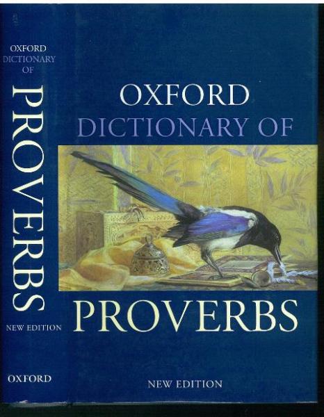 The Oxford Dictionary of Proverbs. Previously Co-Edited with John