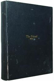 The Friend. A Monthly Journal，Devoted to Temperance，Seamen，Marine and General Intelligence. Published and Edited by Samuel C.Damon，Seamen’s Chaplain. Volumes 28-33. 月刊新聞『フレンド』 (1843年1月18日創刊)　