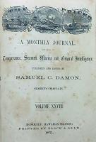 The Friend. A Monthly Journal，Devoted to Temperance，Seamen，Marine and General Intelligence. Published and Edited by Samuel C.Damon，Seamen’s Chaplain. Volumes 28-33. 月刊新聞『フレンド』 (1843年1月18日創刊)　