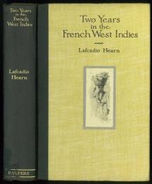 Two Years in the French West Indies. With Many Illustrations from Photographs by Arthur W.Rushmore and Drawings by Marie Royle. 「仏領西インドの二年間」　