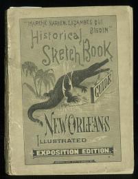 Historical Sketch Book and Guide to New Orleans and Environs. With Map. Illustrated with many Original Engravings; 「ニューオリンズの歴史的スケッチ及び案内」