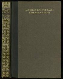 Letters from the Raven. Being the Correspondence of Lafcadio Hearn with Henry Watkin. With Introduction and Critical Comment by the Editor Milton Bronner. 「小泉八雲書簡集: 大鴉の手紙」　