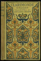 Clarimonde. Translated by Lafcadio Hearn. From the French of Theophile Gautier. 「クラリモンド」　