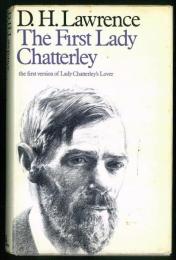 The First Lady Chatterley. (The First Version of ’Lady Chatterley’s Lover’). With a Foreword by Frieda Lawrence. 「初稿　チャタレイ夫人の恋人」　