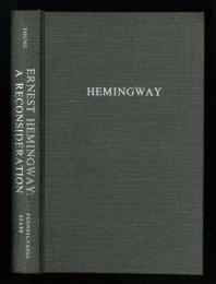 Ernest Hemingway. A Reconsideration.