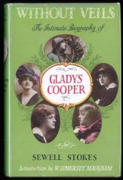 Without Veils.  An Intimate Biography of Gladys Cooper. With an Introduction by W. Somerset Maugham. With Illustrations from Photographs.