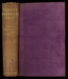 Herbert Beerbohm Tree. Some Memories of him and of His Art. Collected by Max Beerbohm. With Photogravure Frontispiece and 57 Illustrations.