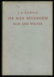 Sir Max Beerbohm Man and Writer. A Critical Analysis with a Brief Life and a Bibliography. With a Prefatory Letter by Sir Max Beerbohm and Four Plates.
