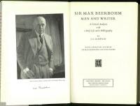Sir Max Beerbohm Man and Writer. A Critical Analysis with a Brief Life and a Bibliography. With a Prefatory Letter by Sir Max Beerbohm and Four Plates.