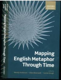 Mapping English Metaphor Through Time. Edited by Wendy Anderson，Ellen Bramwell and Carole Hough.