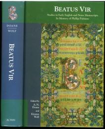 Beatus Vir. Studies in Early English and Norse Manuscripts. In Memory of Phillip Pulsiano. [Medieval and Renaissance Texts and Studies Vol.319]