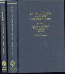 Early Modern English Lexicography. Vol.I & II. Vol.I: A Survey of Monolingual Printed Glossaries and Dictionaries 1475-1640. Vol.II: Additions and Corrections to the OED.