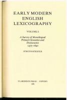 Early Modern English Lexicography. Vol.I & II. Vol.I: A Survey of Monolingual Printed Glossaries and Dictionaries 1475-1640. Vol.II: Additions and Corrections to the OED.
