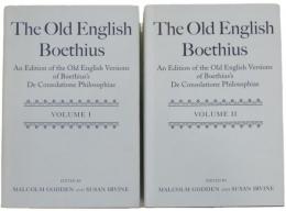 The Old English Boethius. An Edition of the Old English Versions of Boethius’s De Consolatione Philosophiae. Edited by Malcolm Godden and Susan Irvine with a chapter on the Metres by Mark Griffith and contributions by Rohini Jayatilaka.