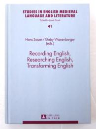 Recording English，Researching English，Transforming English. With the Assistance of Veronika Traidl. [Studies in English medieval language and literature vol.41]