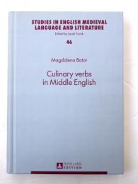 Culinary Verbs in Middle English. [Studies in English medieval language and literature vol.46]