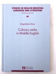 Culinary Verbs in Middle English. [Studies in English medieval language and literature vol.46]