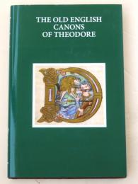 The Old English Canons of Theodore. [Early English Text Society S.S. 25]