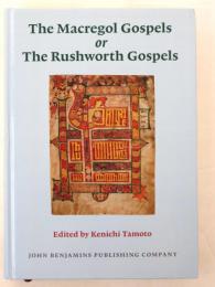 The Macregol Gospels or the Rushworth Gospels. Edition of the Latin Text With the Old English Interlinear Gloss Transcribed from Oxford Bodleian Library，Ms Auctarium D. 2. 19.