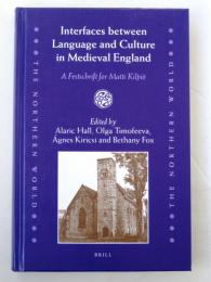 Interfaces between Language and Culture in Medieval England. A Festschrift for Matti Kilpio. [The Northern World 48]