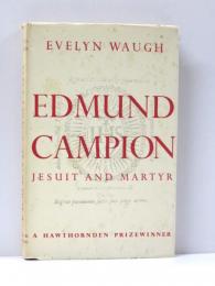 Edmund Campion. Jesuit and Martyr，A Hawthornden Prizewinner.