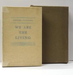 We Are The Living. Brief Stories by Erskine Caldwell.