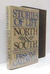 Stories of Life North ＆ South. Selection from the Best Short Stories of Erskine Caldwell. Chosen by Edward Connery Lathem.