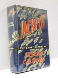 Jackpot. The Short Stories of Erskine Caldwell.