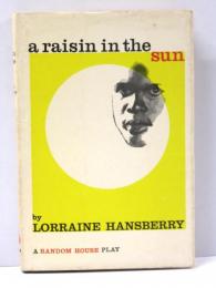 A Raisin in the Sun. A Drama in Three Acts. [A Random House Play] ア・レーズン・イン・ザ・サン