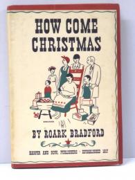 How Come Christmas. A Modern Morality. With Illustrations by Peter Burchard.