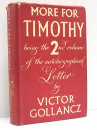 More for Timothy. Being the Second Instalment of an Autobiographical Letter to his Grasndson.