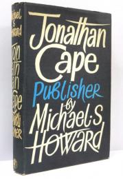 Jonathan Cape，Publisher. Herbert Jonathan Cape，G.Wren Howard.