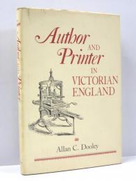Author and Printer in Victorian England. [Victorian Literature and Cluture Series]