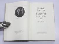 Donne，Milton，and the End of Humanist Rhetoric.