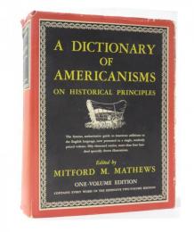 A Dictionary of Americanisms on Historical Principles. 米語辞典　