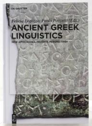 Ancient Greek Linguistics. New Approached，Insights，Perspectives.