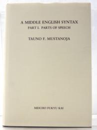 A Middle English Syntax. Part I. Parts of Speech.