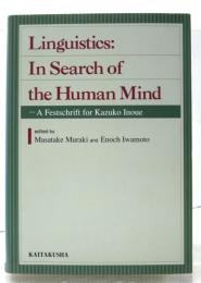 Linguistics: In Search of the Human Mind. A Festschrift for Kazuko Inoue.