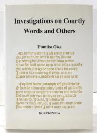 Investigations on Courtly Words and Others.