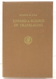 Toward a Science of Translating. With Special Reference to Principles and Procedures Involved in Bible Translating.