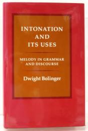 Intonation and Its Uses. Melody in Grammar and Discourse.