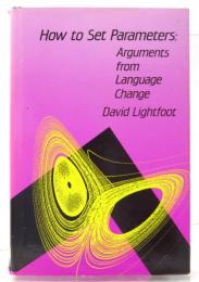 How to Set Parameters. Arguments from Language Change.