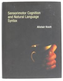 Sensorimotor Cognition and Natural Language Syntax.