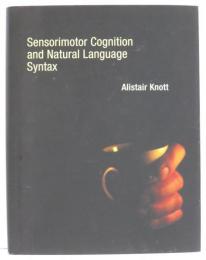 Sensorimotor Cognition and Natural Language Syntax.