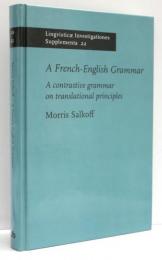 A French-English Grammar. A Contrastive Grammar on Translational Principles.