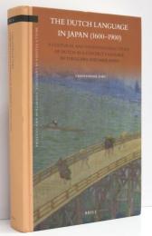 The Dutch Language in Japan (1600 - 1900). A Cultural and Sociolinguistic Study of Dutch as a Contact Language in Tokugawa and Meiji Japan.